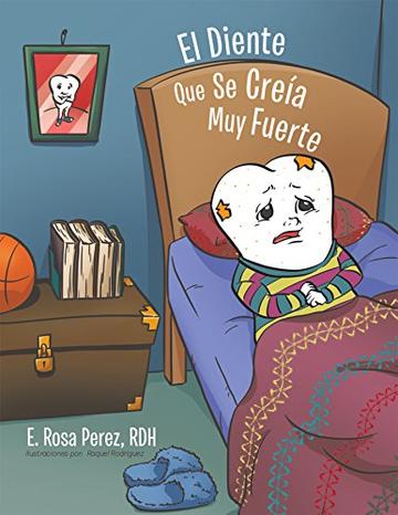 El Diente Que Se Creía Muy Fuerte (Spanish Edition)